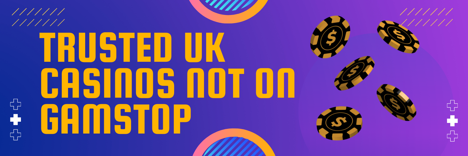 Exploring Trusted Casinos Not on GamStop